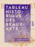 René Ménard et Louis Ménard - Tableau historique des beaux-arts - Depuis la Renaissance jusqu'à la fin du dix-huitième siècle.