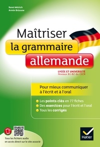 René Métrich et Armin Brüssow - Maîtriser la grammaire allemande - Niveaux B1/B2 du CECRL (lycée, classes préparatoires et université).