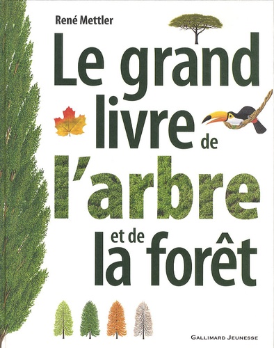 René Mettler - Le grand livre de l'arbre et de la forêt.