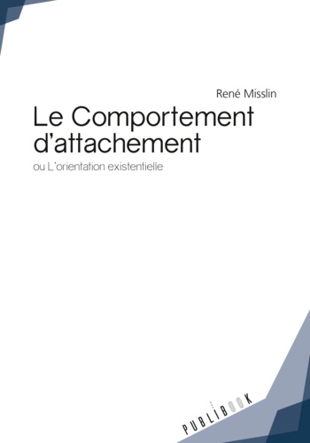 Le comportement d'attachement. Ou L'orientation existentielle