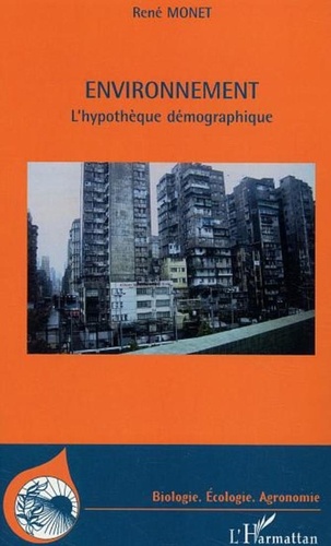 René Monet - Environnement - L'hypothèque démographique.