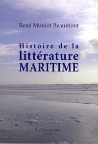 René Moniot Beaumont - Histoire de la littérature maritime.