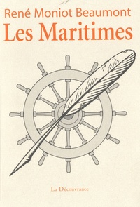 René Moniot Beaumont - Les Maritimes - Volume 1.