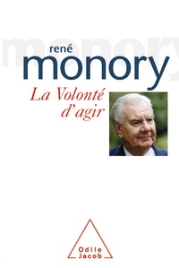 René Monory - La Volonté d'agir.