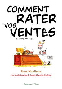 René Moulinier - Comment rater ses ventes.
