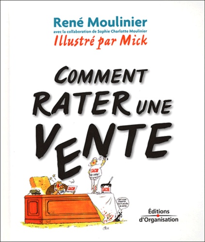 René Moulinier - Comment rater une vente.