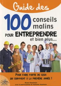 Guide des 100 conseils malins pour entreprendre et bien plus...