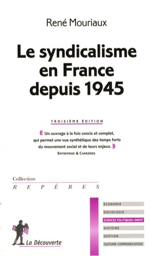 René Mouriaux - Le syndicalisme en France depuis 1945.