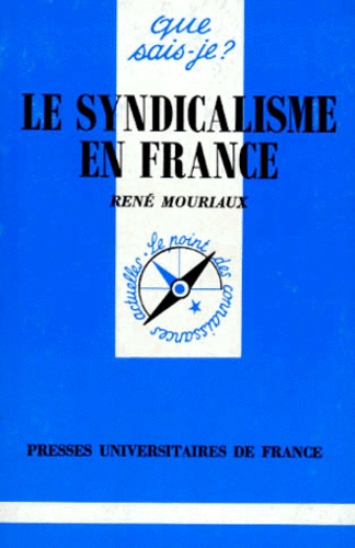 René Mouriaux - Le syndicalisme en France - 3ème édition.