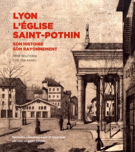 Lyon - L'église Saint-Pothin. Son histoire, son rayonnement