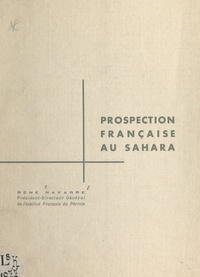 René Navarre - Prospection française au Sahara.