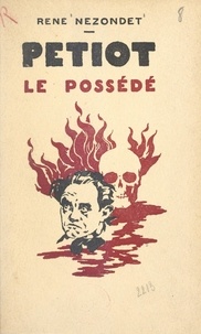René Nézondet - Petiot "Le possédé".