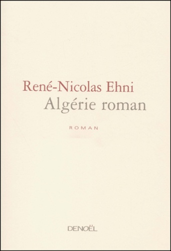 René-Nicolas Ehni - Algerie Roman.