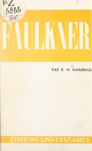 René-Noël Raimbault et Pierre de Boisdeffre - Faulkner.