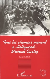 Tous les chemins mènent à Hollywood, Michael Curtiz