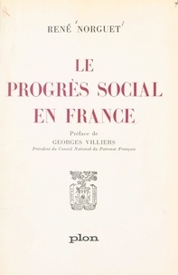 René Norguet et Georges Villiers - Le progrès social en France - Évolution ou révolution.