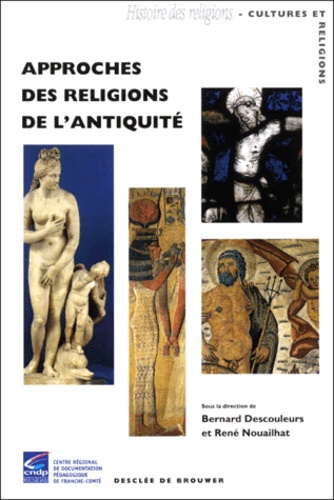 René Nouailhat et  Collectif - Approches Des Religions De L'Antiquite.
