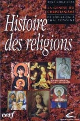 René Nouailhat - La genèse du christianisme - De Jérusalem à Chalcédoine.