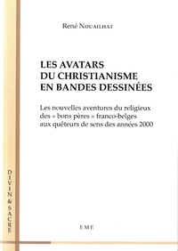 Les avatars du christianisme en bandes dessinées - Les nouvelles aventures du religieux des bons pères franco-belges aux quêteurs de sens des années 2000.pdf