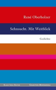 René Oberholzer - Sehnsucht. Mit Weitblick.