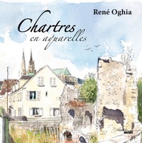 René Oghia - Chartres en aquarelles.