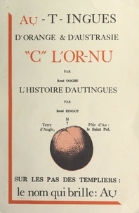 René Ooghe - Au-t-ingues d'Orange et d'Austrasie : "C" l'or-nu.