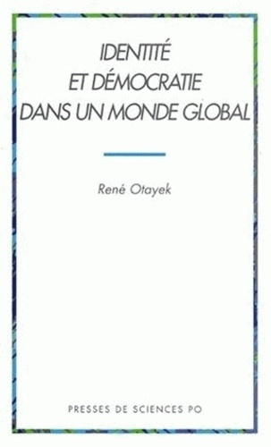 René Otayek - Identite Et Democratie Dans Un Monde Global.