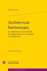 René Ouvrard - Architecture harmonique - Ou application de la doctrine des proportions de la musique à l'architecture.