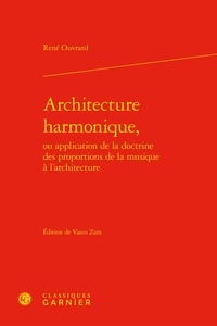 René Ouvrard - Architecture harmonique - Ou application de la doctrine des proportions de la musique à l'architecture.