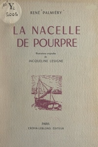 René Palmiery et Jacqueline Lesgne - La nacelle de pourpre.