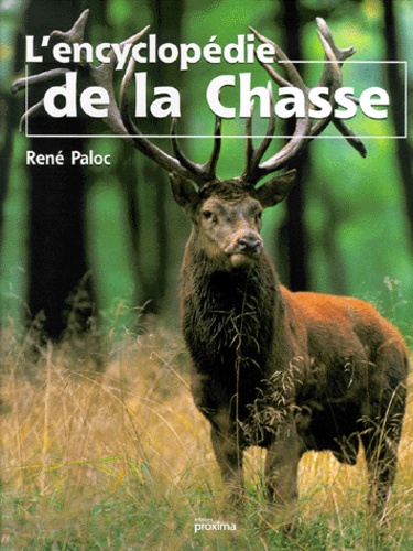 René Paloc - L'Encyclopedie De La Chasse.