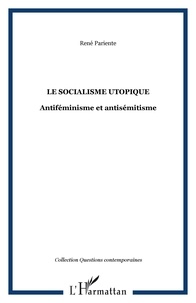 René Pariente - Le socialisme utopique - Antiféminisme et antisémitisme.