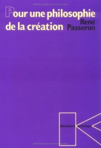 René Passeron - Pour une philosophie de la création.