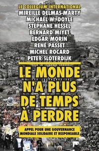 René Passet et Stéphane Hessel - Le monde n'a plus de temps à perdre - Appel pour une gouvernance mondiale solidaire et responsable.