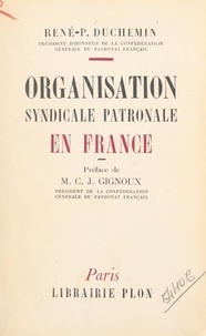René-Paul Duchemin et Claude-Joseph Gignoux - Organisation syndicale patronale en France.