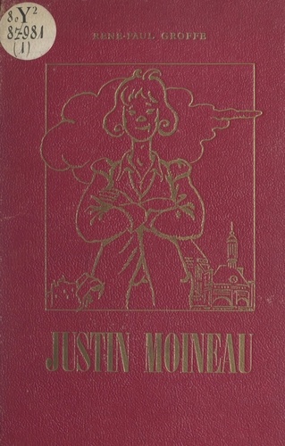 Justin Moineau. Histoire d'un gamin de Paris au temps de la Fronde