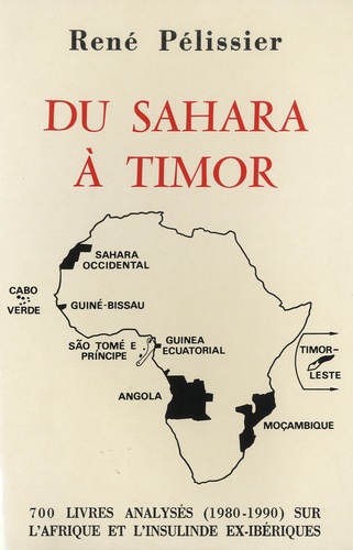 René Pélissier - Du Sahara à Timor - 700 livres analysés (1980-1990) sur l'Afrique et l'Insulinde ex-ibériques.
