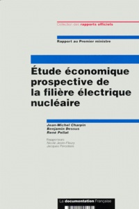 René Pellat et Benjamin Dessus - Etude Economique Prospective De La Filiere Electrique Nucleaire.