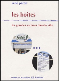 René Péron - Les boîtes - Les grandes surfaces dans la ville.