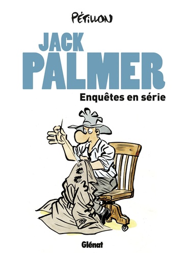 René Pétillon - Jack Palmer  : Enquêtes en série.