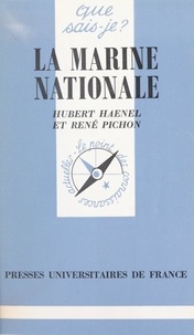 René Pichon et Hubert Haenel - La Marine nationale.