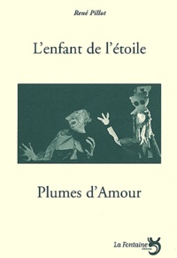 René Pillot - L'enfant de l'étoile, d'après Oscar Wilde, Plumes d'amour.