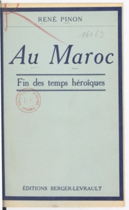 René Pinon et  de Marcilly - Au Maroc - Fin des temps héroïques.