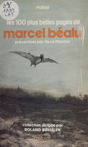 René Plantier et Roland Busselen - Les 100 plus belles pages de Marcel Béalu.