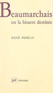 René Pomeau et Béatrice Didier - Beaumarchais - Ou La bizarre destinée.
