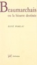 René Pomeau et Béatrice Didier - Beaumarchais - Ou La bizarre destinée.