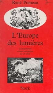 René Pomeau - L'Europe des Lumières : cosmopolitisme et unité européenne au dix-huitième siècle.