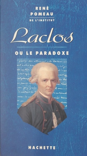 Laclos. Ou Le paradoxe