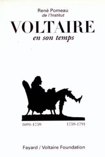 René Pomeau - Voltaire en son temps (1694-1791) - 2 volumes.