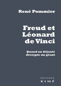 René Pommier - Freud et Léonard de Vinci - Quand un déjanté décrypte un géant.
